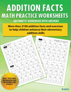 Addition Facts Math Practice Worksheet Arithmetic Workbook with Answers: Daily Practice Guide for Elementary Students