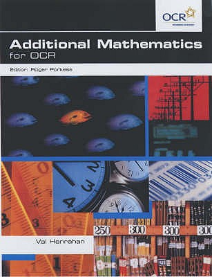 Additional Mathematics for OCR - Hanrahan, Val
