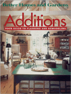 Additions: Your Guide to Planning and Remodeling