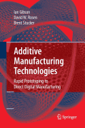 Additive Manufacturing Technologies: Rapid Prototyping to Direct Digital Manufacturing