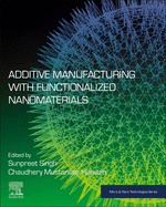 Additive Manufacturing with Functionalized Nanomaterials