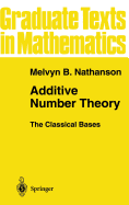 Additive Number Theory the Classical Bases