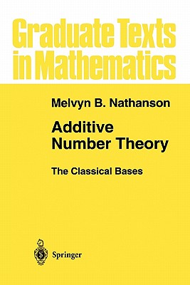Additive Number Theory The Classical Bases - Nathanson, Melvyn B.