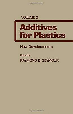 Additives for Plastics - Seymour, Raymond Benedict