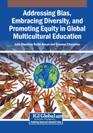 Addressing Bias, Embracing Diversity, and Promoting Equity in Global Multicultural Education