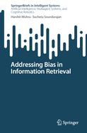 Addressing Bias in Information Retrieval