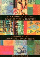 Addressing Cultural Complexities in Practice: A Framework for Clinicians and Counselors