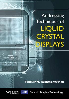Addressing Techniques of Liquid Crystal Displays - Ruckmongathan, Temkar N.