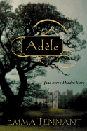 Adele: Jane Eyre's Hidden Story