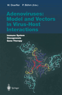 Adenoviruses: Model and Vectors in Virus-Host Interactions: Immune System, Oncogenesis, Gene Therapy