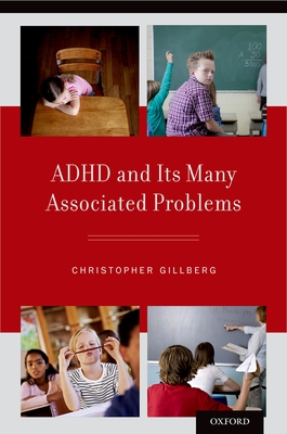 ADHD and Its Many Associated Problems - Gillberg, Christopher