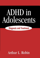 ADHD in Adolescents: Diagnosis and Treatment