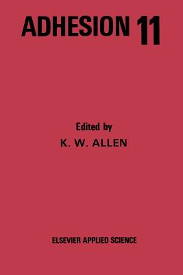 Adhesion 11 - Allen, K W (Editor)