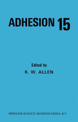 Adhesion 15 - Allen, K W (Editor)