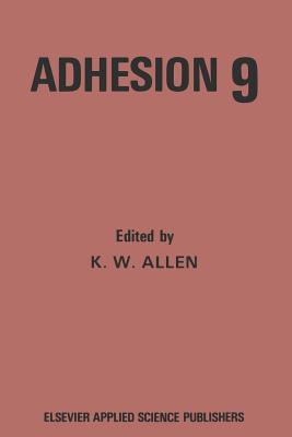 Adhesion 9 - Allen, K W (Editor)