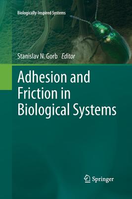 Adhesion and Friction in Biological Systems - Gorb, Stanislav (Editor)