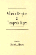 Adhesion Receptors as Therapeutic Targets
