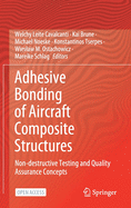 Adhesive Bonding of Aircraft Composite Structures: Non-Destructive Testing and Quality Assurance Concepts