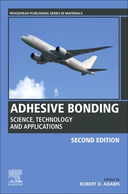Adhesive Bonding: Science, Technology and Applications - Adams, Robert D. (Editor)