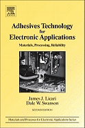 Adhesives Technology for Electronic Applications: Materials, Processing, Reliability
