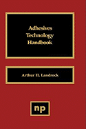 Adhesives technology handbook