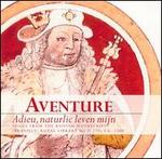Adieu, naturlic leven mijn: Songs from the Koning Manuscript