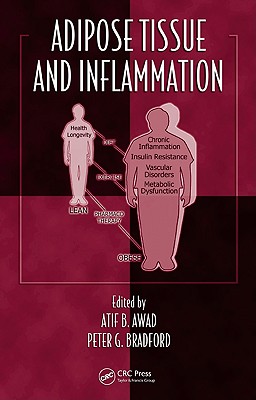 Adipose Tissue and Inflammation - Awad, Atif B (Editor), and Bradford, Peter G (Editor)