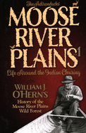 Adirondacks' - Moose River Plains: Life Around the Indian Clearing