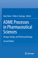 ADME Processes in Pharmaceutical Sciences: Dosage, Design, and Pharmacotherapy