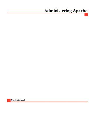 Administering Apache - Arnold, Mark (Conductor)