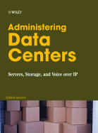 Administering Data Centers: Servers, Storage, and Voice Over IP