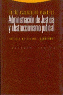 Administracion de Justicia y Obstruccionismo Judicial