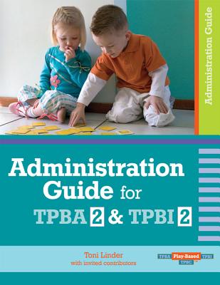 Administration Guide for Tpba2 & Tpbi2 - Linder, Toni, and Petersen-Smith, Ann (Contributions by), and Riley, Karen (Contributions by)
