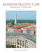 Administrative Law: Bureaucracy in a Democracy