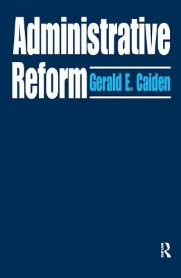 Administrative Reform - Caiden, Gerald E. (Editor)