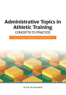 Administrative Topics in Athletic Training: Concepts to Practice
