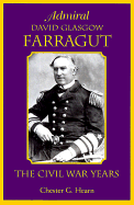 Admiral David Glasgow Farragut: The Civil War Years
