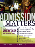 Admission Matters: What Students and Parents Need to Know about Getting Into College