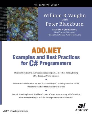 ADO.NET Examples and Best Practices for C# Programmers - Vaughn, William R, and Blackburn, Peter, and Vaughan, William R