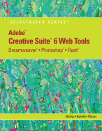 Adobe?� CS6 Web Tools: Dreamweaver???, Photoshop???, and Flash??? Illustrated with Online Creative Cloud Updates