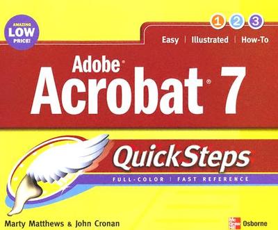 Adobe Acrobat 7 QuickSteps - Matthews, Marty, and Cronan, John