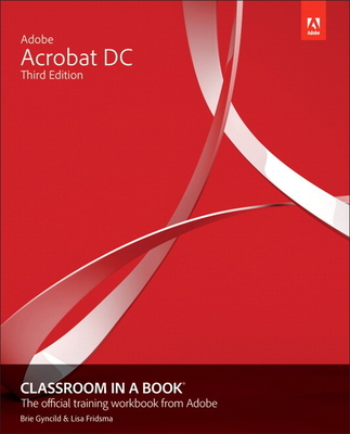 Adobe Acrobat DC Classroom in a Book - Fridsma, Lisa, and Gyncild, Brie