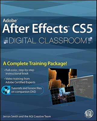 Adobe After Effects CS5 Digital Classroom - Smith, Jerron, and AGI Creative Team