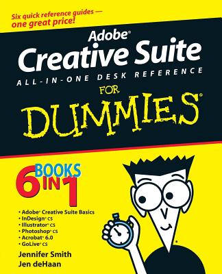 Adobe Creative Suite All-In-One Desk Reference for Dummies - Smith, Jennifer, and DeHaan, Jen