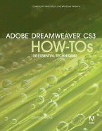Adobe Dreamweaver Cs3 How-Tos: 100 Essential Techniques
