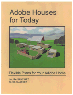 Adobe Houses for Today: Flexible Plans for Your Adobe Home