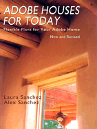 Adobe Houses for Today: Flexible Plans for Your Adobe Home