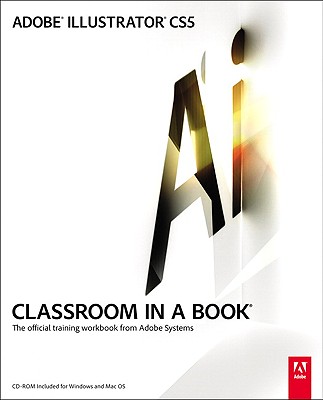 Adobe Illustrator Cs5 Classroom in a Book - Adobe Creative Team