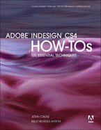 Adobe InDesign CS4 How-Tos: 100 Essential Techniques