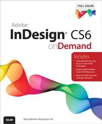 Adobe InDesign CS6 on Demand - Perspection Inc., ., and Johnson, Steve